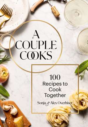 A Couple Cooks de Sonja Overhiser