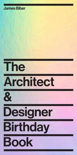 Architect and Designer Birthday Book de James Biber