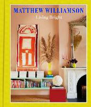 Living Bright de Matthew Williamson