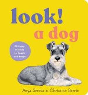 Look! a Dog de Anya Serota