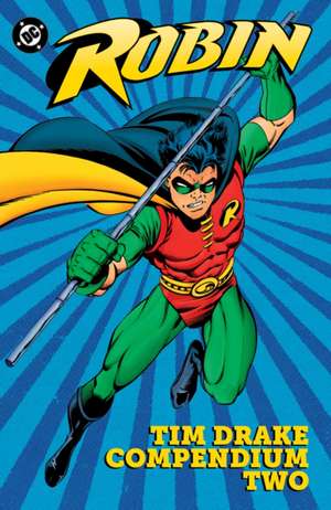 Robin: Tim Drake Compendium Two de Various