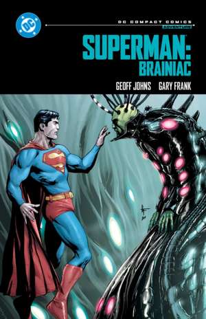 Superman: Brainiac: DC Compact Comics Edition de Geoff Johns