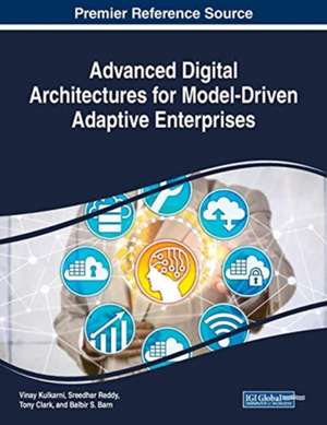 Advanced Digital Architectures for Model-Driven Adaptive Enterprises de Tony Clark