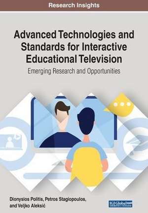 Advanced Technologies and Standards for Interactive Educational Television de Veljko Aleksi¿