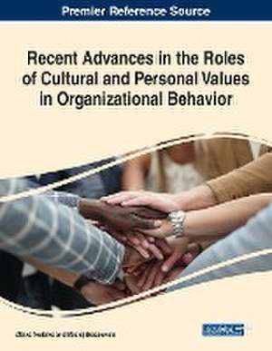 Recent Advances in the Roles of Cultural and Personal Values in Organizational Behavior de Zlatko Nedelko