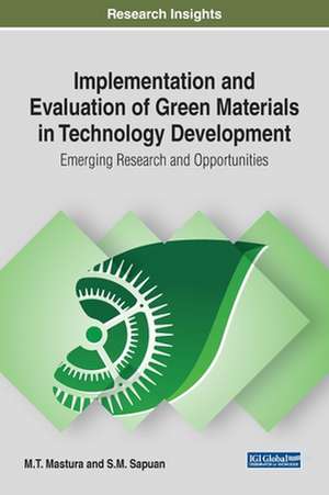 Implementation and Evaluation of Green Materials in Technology Development de M. T. Mastura