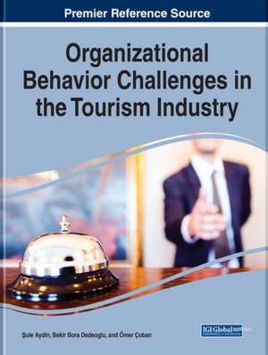 Organizational Behavior Challenges in the Tourism Industry de ¿Ule Aydin