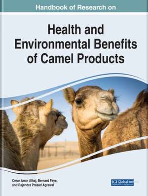 Handbook of Research on Health and Environmental Benefits of Camel Products de Rajendra Prasad Agrawal