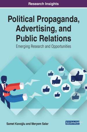 Political Propaganda, Advertising, and Public Relations de Samet Kavo¿lu