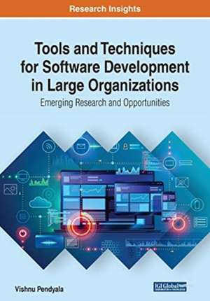 Tools and Techniques for Software Development in Large Organizations de Vishnu Pendyala