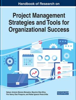 Handbook of Research on Project Management Strategies and Tools for Organizational Success de Flor Nancy Diaz-Piraquive