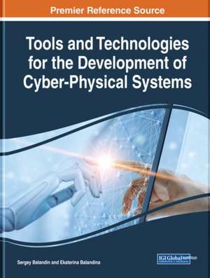 Tools and Technologies for the Development of Cyber-Physical Systems de Sergey Balandin