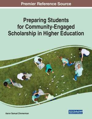 Preparing Students for Community-Engaged Scholarship in Higher Education de Aaron Samuel Zimmerman