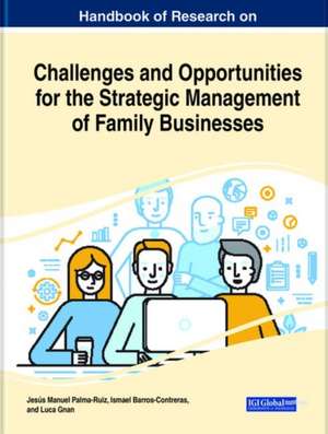 Handbook of Research on the Strategic Management of Family Businesses de Ismael Barros-Contreras