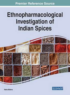 Ethnopharmacological Investigation of Indian Spices de Neha Mishra