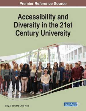 Accessibility and Diversity in the 21st Century University de Gary A. Berg