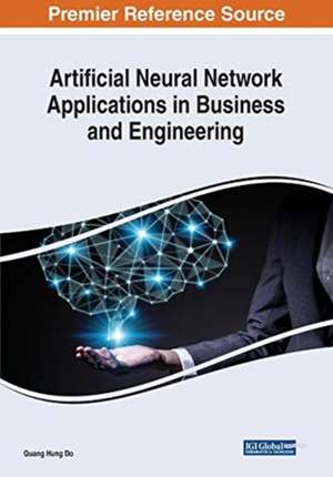 Artificial Neural Network Applications in Business and Engineering de Quang Hung Do