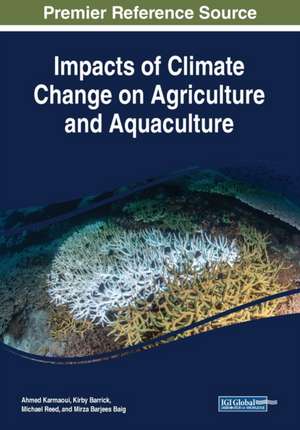 Impacts of Climate Change on Agriculture and Aquaculture de Kirby Barrick