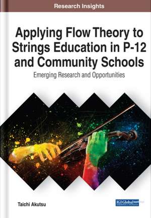 Applying Flow Theory to Strings Education in P-12 and Community Schools de Taichi Akutsu