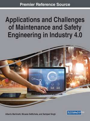 Applications and Challenges of Maintenance and Safety Engineering in Industry 4.0 de Micaela Demichela