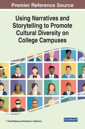 Using Narratives and Storytelling to Promote Cultural Diversity on College Campuses de T. Scott Bledsoe