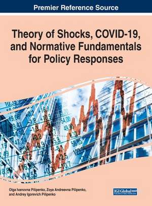 Theory of Shocks, COVID-19, and Normative Fundamentals for Policy Responses de Olga Ivanovna Pilipenko