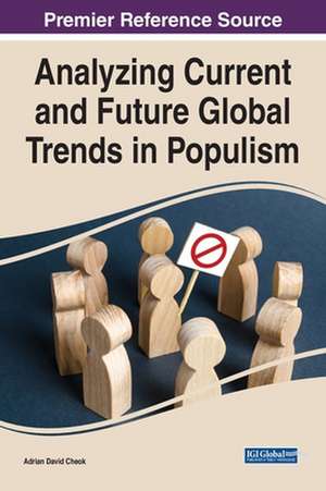 Analyzing Current and Future Global Trends in Populism de Adrian David Cheok