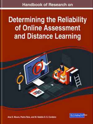 Handbook of Research on Determining the Reliability of Online Assessment and Distance Learning de M. Natália D. S. Cordeiro