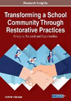 Transforming a School Community Through Restorative Practices de Holli Vah Seliskar