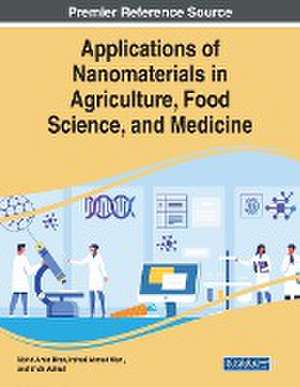 Applications of Nanomaterials in Agriculture, Food Science, and Medicine de Shah Ashraf