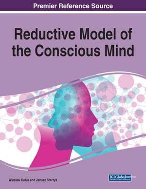 Reductive Model of the Conscious Mind, 1 volume de Wieslaw Galus