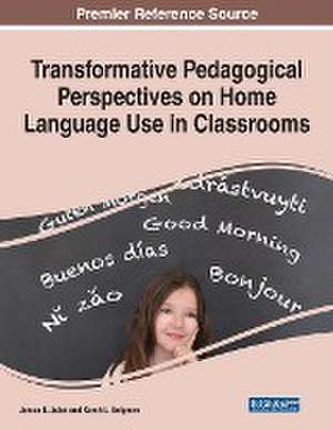 Transformative Pedagogical Perspectives on Home Language Use in Classrooms de Korah L. Belgrave