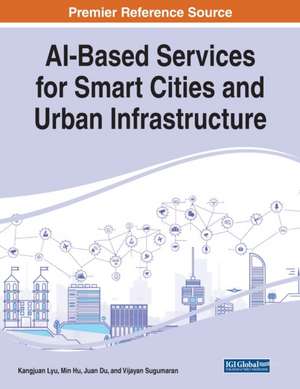 AI-Based Services for Smart Cities and Urban Infrastructure de Juan Du