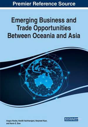 Emerging Business and Trade Opportunities Between Oceania and Asia, 1 volume de Angus Hooke