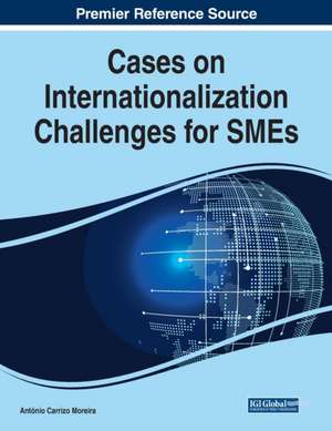 Cases on Internationalization Challenges for SMEs, 1 volume de António Carrizo Moreira