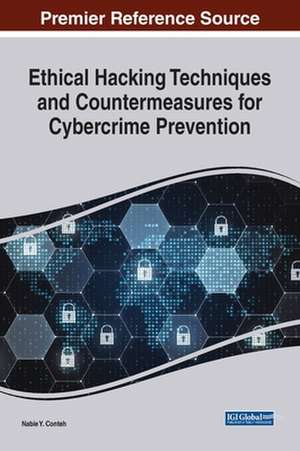 Ethical Hacking Techniques and Countermeasures for Cybercrime Prevention de Nabie Y. Conteh