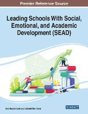 Leading Schools With Social, Emotional, and Academic Development (SEAD) de Tara Madden-Dent