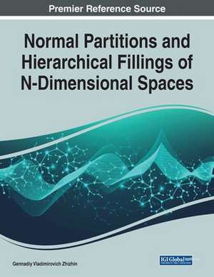 Normal Partitions and Hierarchical Fillings of N-Dimensional Spaces de Gennadiy Vladimirovich Zhizhin