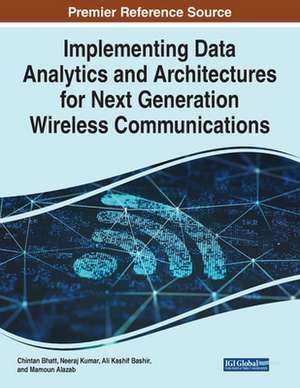 Implementing Data Analytics and Architectures for Next Generation Wireless Communications de Ali Kashif Bashir