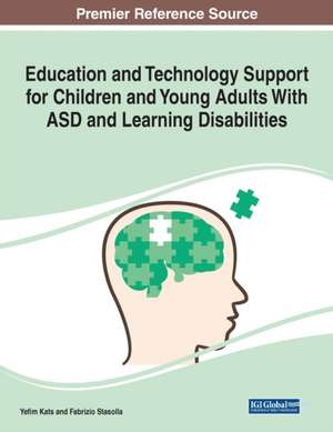 Education and Technology Support for Children and Young Adults With ASD and Learning Disabilities de Yefim Kats