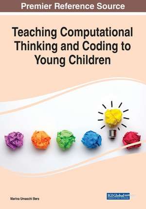 Teaching Computational Thinking and Coding to Young Children de Marina Bers