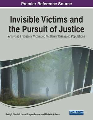 Invisible Victims and the Pursuit of Justice de Raleigh Blasdell