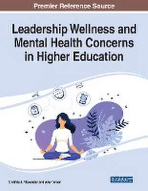 Leadership Wellness and Mental Health Concerns in Higher Education de Cynthia J. Alexander