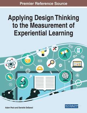 Applying Design Thinking to the Measurement of Experiential Learning de Adam Peck