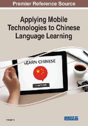 Applying Mobile Technologies to Chinese Language Learning de Xiaoge Xu