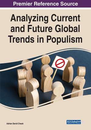 Analyzing Current and Future Global Trends in Populism de Adrian David Cheok