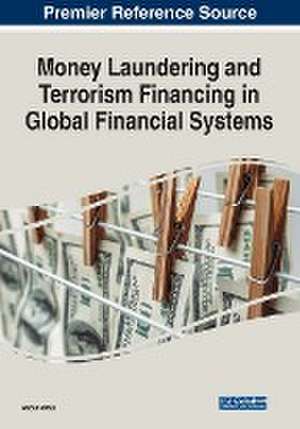 Money Laundering and Terrorism Financing in Global Financial Systems de Abdul Rafay