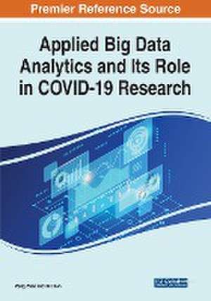 Applied Big Data Analytics and Its Role in COVID-19 Research de Peng Zhao