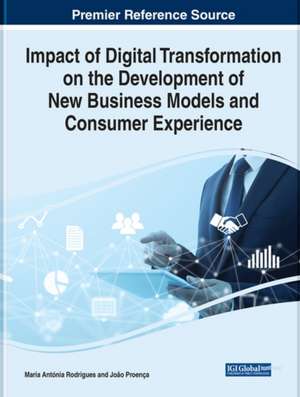 Impact of Digital Transformation on the Development of New Business Models and Consumer Experience de João F. Proença
