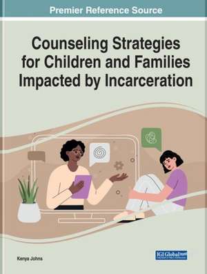 Counseling Strategies for Children and Families Impacted by Incarceration de Kenya Johns